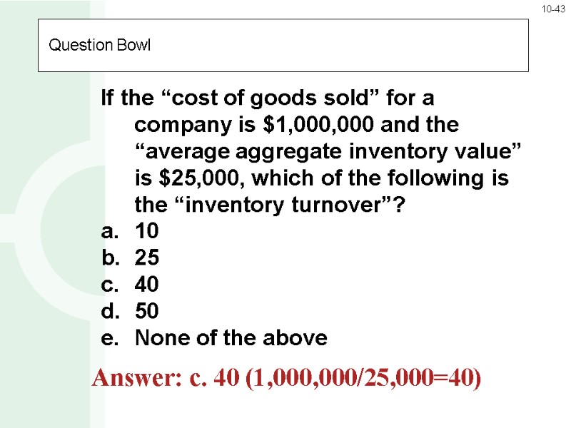 Question Bowl If the “cost of goods sold” for a company is $1,000,000 and